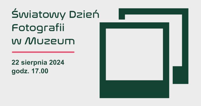 Światowy Dzień Fotografii | 22 czerwca 2024 | Relacja